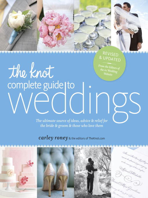 Title details for The Knot Complete Guide to Weddings by Carley Roney - Wait list